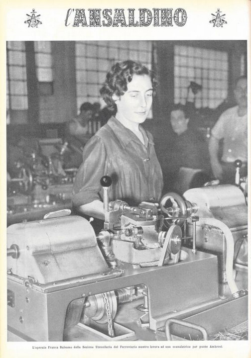 p. 12 (quarta di copertina), l'operaia Franca Balsamo della Sezione Utensileria dello stabilimento Ferroviario Ansaldo mentre lavora ad una scanalatrice per punte